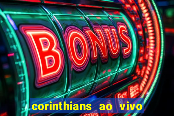 corinthians ao vivo multi canal